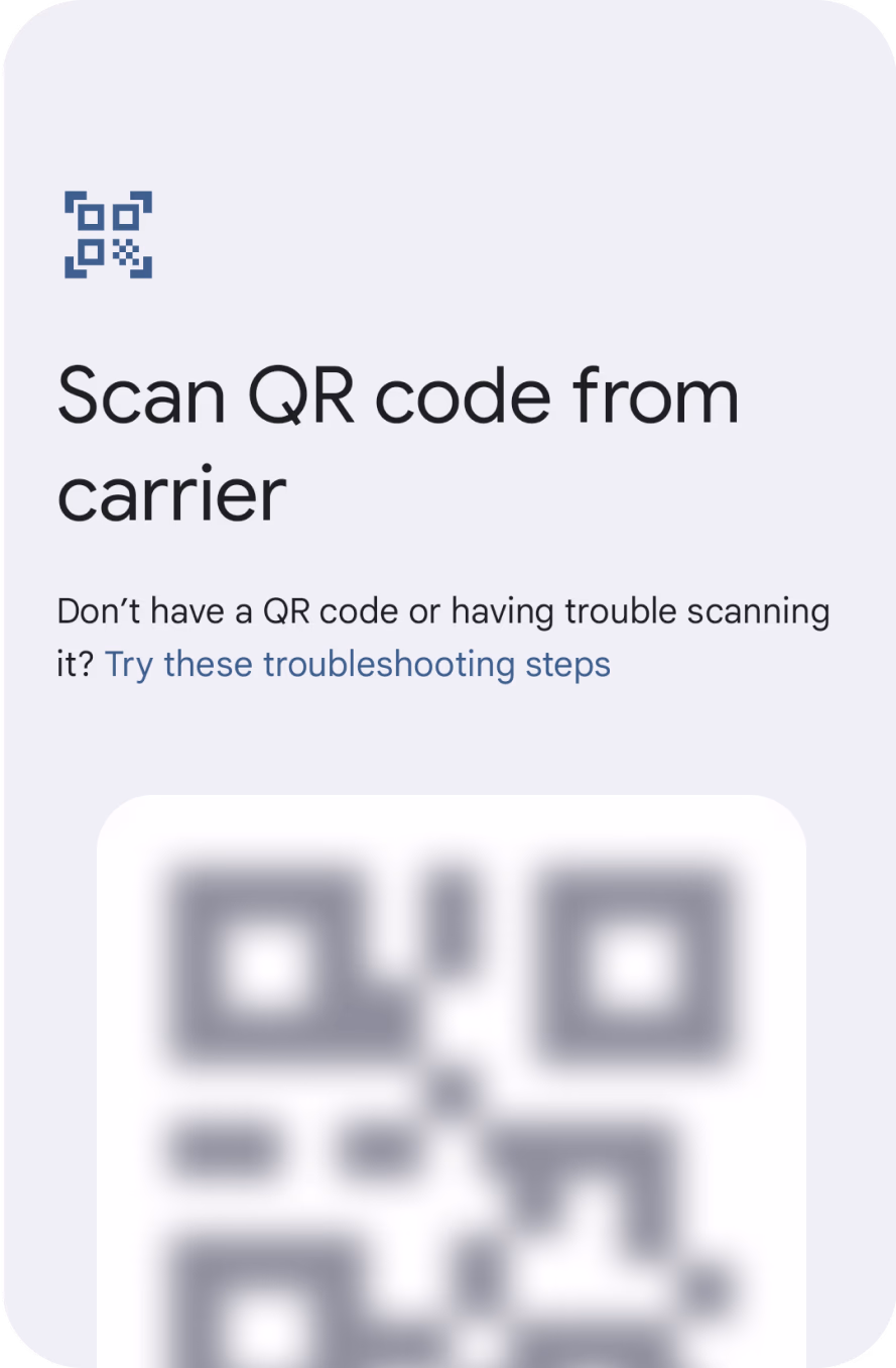 Select Download a SIM Instead or Use QR Code. Scan the QR code provided by your eSIM provider.